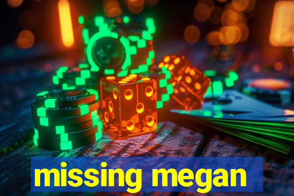 missing megan